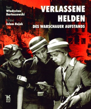 Verlassene Helden des Warschauer Aufstands