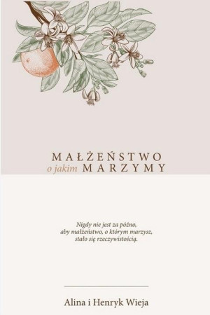 Małżeństwo, o jakim marzymy