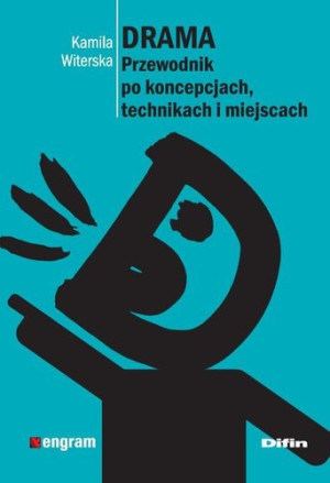 Drama Przewodnik po koncepcjach, technikach i miejscach