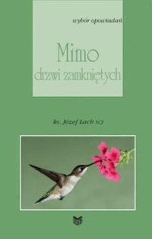 Mimo drzwi zamkniętych Wybór opowiadań