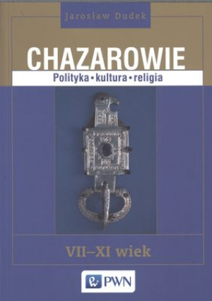 Chazarowie Polityka kultura religia VII-XI wiek