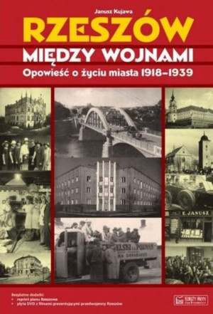 Rzeszów między wojnami Opowieść o życiu miasta 1918-1939
