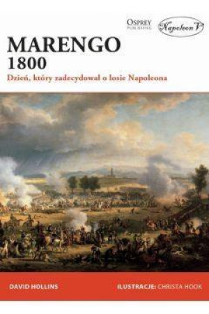 Marengo 1800 Dzień, który zadecydował o losie Napoleona