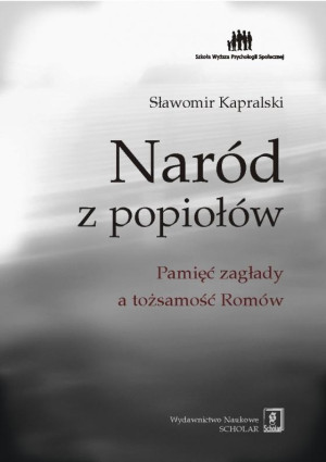 Naród z popiołów Pamięć zagłady a tożsamość Romów