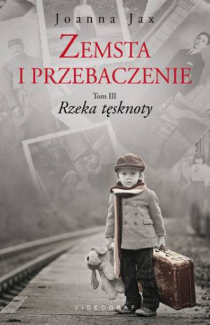 Zemsta i przebaczenie Tom 3 Rzeka tęsknoty