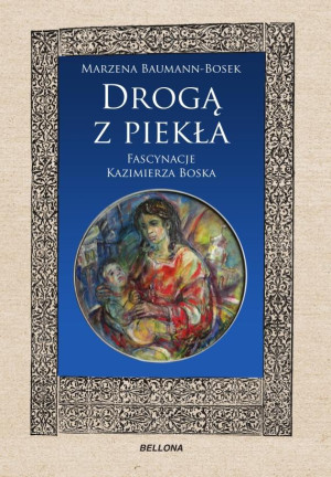 Drogą z piekła Fascynacje Kazimierza Boska