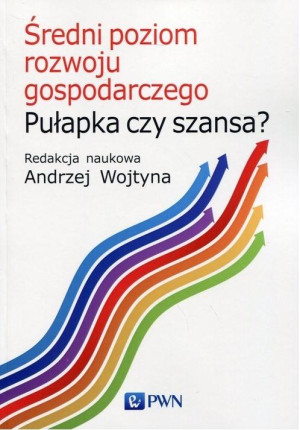 Średni poziom rozwoju gospodarczego Pułapka czy szansa?