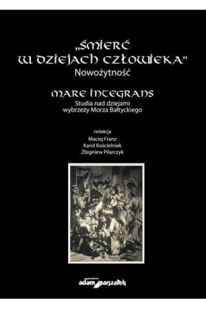 Śmierć w dziejach człowieka Nowożytność Mare integrans