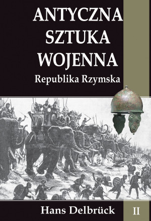 Antyczna sztuka wojenna Tom 2 Republika Rzymska
