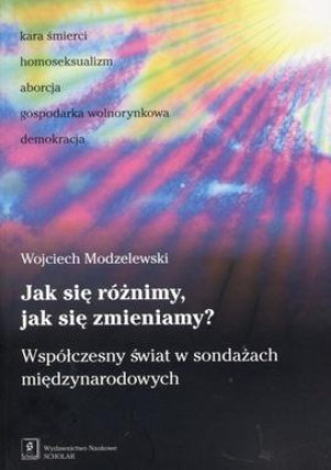 Jak się różnimy, jak się zmieniamy? Współczesny świat w sondażach międzynarodowych