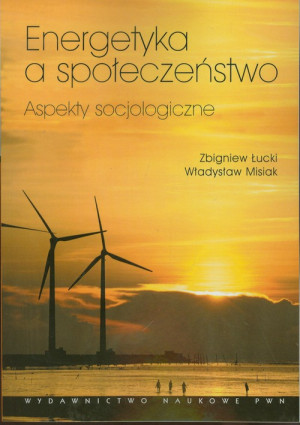 Energetyka a społeczeństwo Apekty socjologiczne