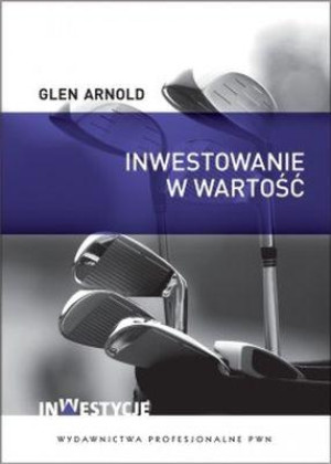 Inwestowanie w wartość Jak zostać skutecznym inwestorem