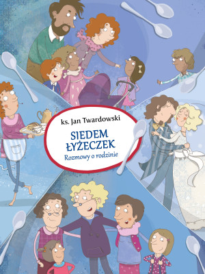Siedem łyżeczek Rozmowy o rodzinie