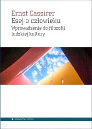 Esej o człowieku Wprowadzenie do filozofii ludzkiej kultury
