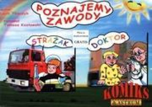 Poznajemy zawody Strażak Doktor Komiks