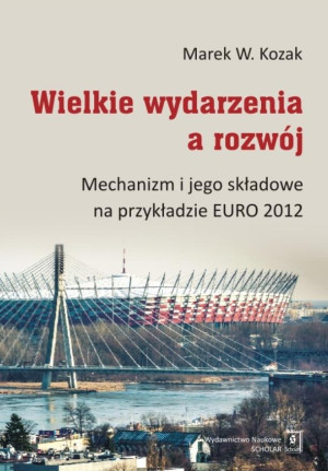 Wielkie wydarzenia a rozwój Mechanizm i jego składowe na przykładzie EURO 2012