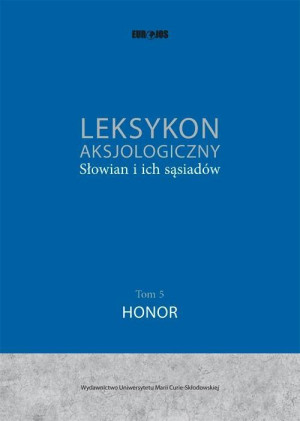 Leksykon aksjologiczny Słowian i ich sąsiadów Tom 5 Honor