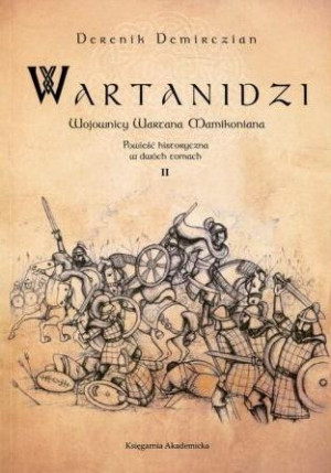 Wartanidzi Wojownicy Wartana Mamikoniana Tom 2