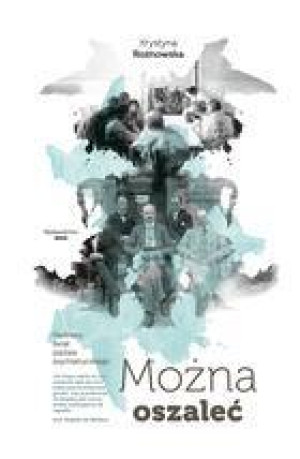 Można oszaleć Osobliwy świat szpitala psychiatrycznego
