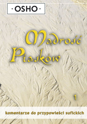 Mądrość piasków 1 Komentarze do przypowieści sufickich