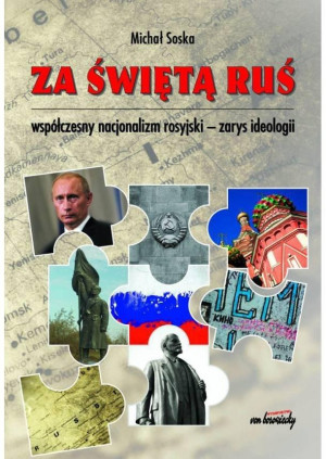 Za świętą Ruś Współczesny nacjonalizm rosyjski - zarys ideologii