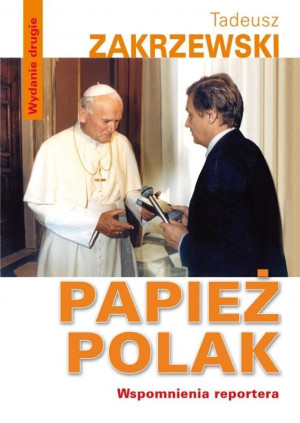 Papież Polak Wspomnienia reportera