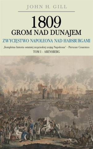 1809 Grom nad Dunajem Zwycięstwa Napoleona nad Habsurgami