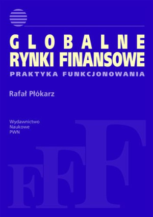 Globalne rynki finansowe Praktyka funkcjonowania