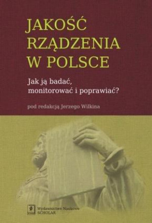 Jakość rządzenia w Polsce Jak ją badać, monitorować i poprawiać?