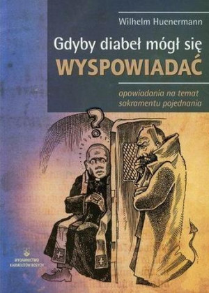 Gdyby diabeł mógł się wyspowiadać opowiadania na temat sakramentu pojednania