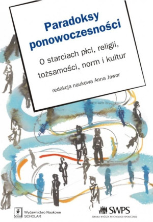 Paradoksy ponowoczesności O starciach płci, religii, tożsamości, norm i kultur