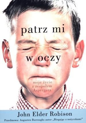 Patrz mi w oczy Moje życie z zespołem Aspergera