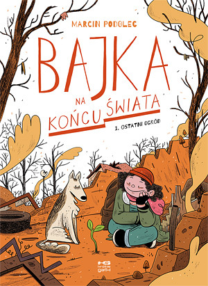 Bajka na końcu świata 1Ostatni ogród
