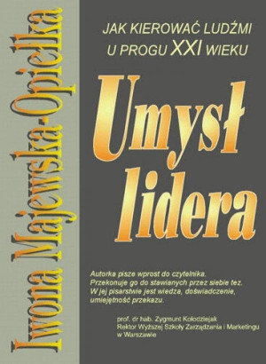 Umysł lidera Jak kierować ludźmi u progu XXI wieku