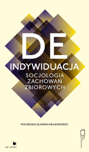 Deindywiduacja Socjologia zachowań zbiorowych