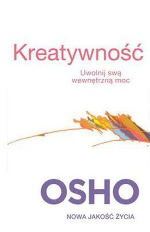 Kreatywność. Uwolnij swa wewnętrzną moc