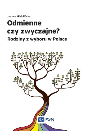 Odmienne czy zwyczajne? Rodziny z wyboru w Polsce