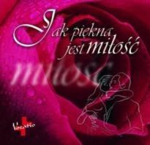 Jak piękna jest miłość