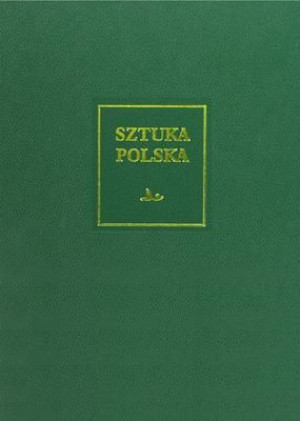 Sztuka polska Tom 4 Wczesny i dojrzały barok (XVII wiek)