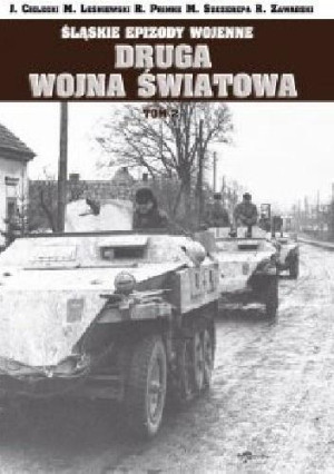 Śląskie Epizody wojenne. Druga wojna światowa T.3