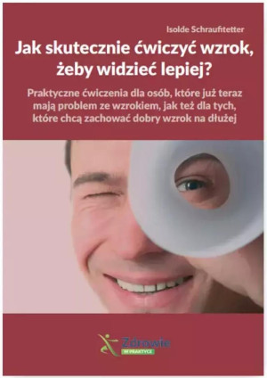 Jak skutecznie ćwiczyć wzrok, żeby widzieć lepiej?