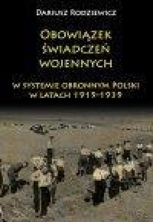 Obowiązek świadczeń wojennych w systemie obronnym Polski w latach 1919-1939