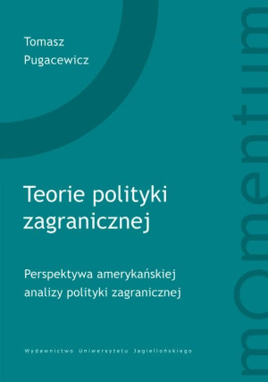 Teorie polityki zagranicznej perspektywa amerykańskiej analizy polityki zagranicznej