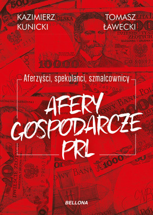 Afery gospodarcze PRL Aferzyści, spekulanci, szmalcownicy