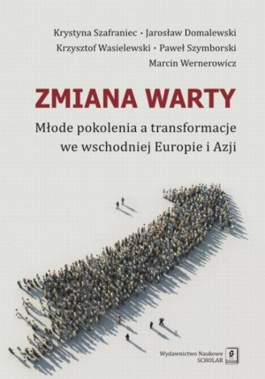 Zmiana warty Młode pokolenia a transformacje we wschodniej Europie i Azji