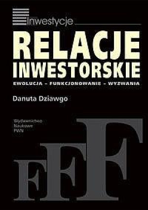 Relacje inwestorskie Ewolucja - funkcjonowanie - wyzwania