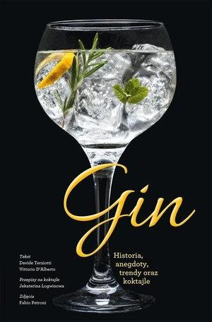 Gin Historia, anegdoty, trendy oraz koktajle