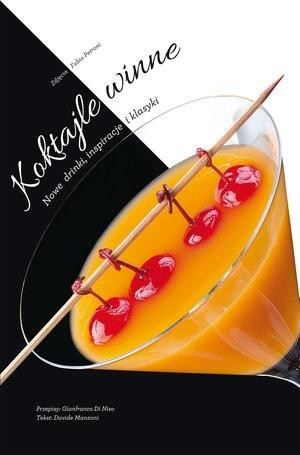 Koktajle winne Nowe drinki, inspiracje i klasyki