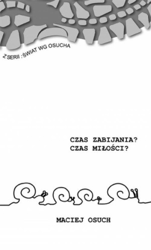Czas zabijania Czas miłości