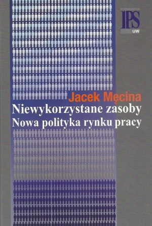 Niewykorzystane zasoby Nowa polityka rynku pracy